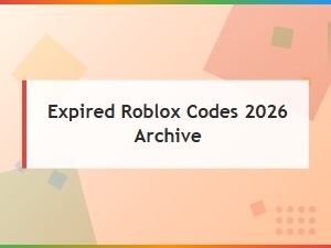 Expired Roblox Codes 2026 Archive – Full List of Old Game Codes